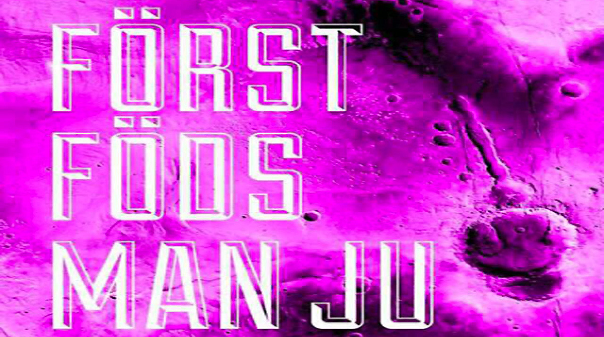 Först föds man ju