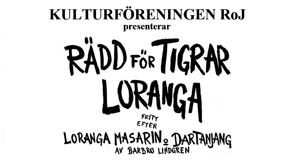 Rädd för Tigrar Loranga?